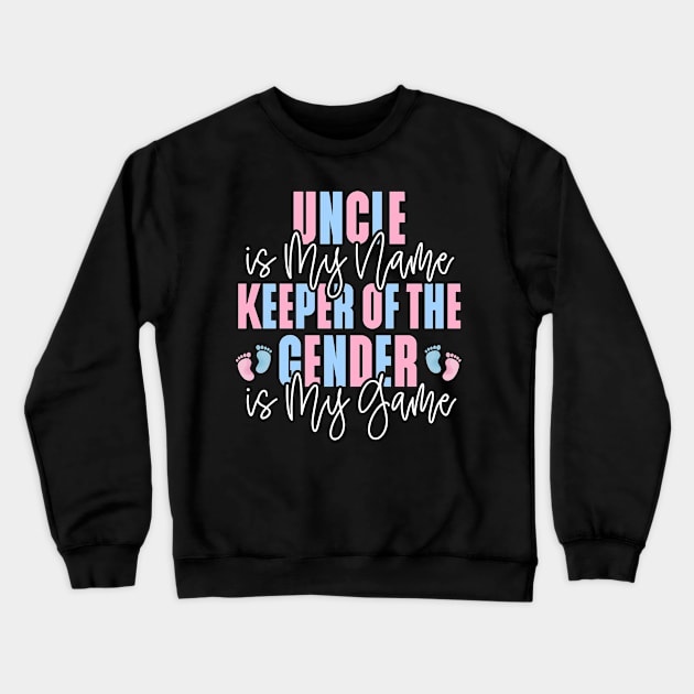 Uncle Keeper of the Gender Reveal Boy or Girl Crewneck Sweatshirt by Way Down South